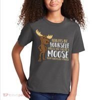 Always Be Yourself Unless You Can Be A Moose Kids T-Shirt thumb 2
