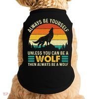 Always Be Yourself Unless You Can Be A Wolf Wolf Lover Doggie Tank thumb 0