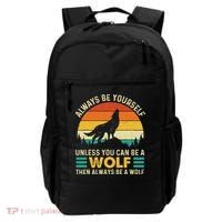 Always Be Yourself Unless You Can Be A Wolf Wolf Lover Backpack thumb 0