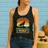 Always Be Yourself Unless You Can Be A Wolf Wolf Lover Women's Tank Top thumb 2