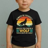 Always Be Yourself Unless You Can Be A Wolf Wolf Lover Toddler T-Shirt thumb 2