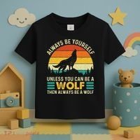 Always Be Yourself Unless You Can Be A Wolf Wolf Lover Toddler T-Shirt thumb 3