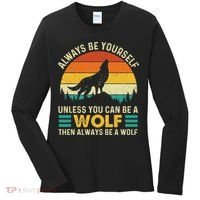 Always Be Yourself Unless You Can Be A Wolf Wolf Lover Women's Long Sleeve Shirt thumb 0