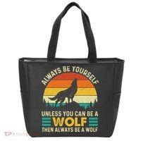 Always Be Yourself Unless You Can Be A Wolf Wolf Lover Tote Bag thumb 0