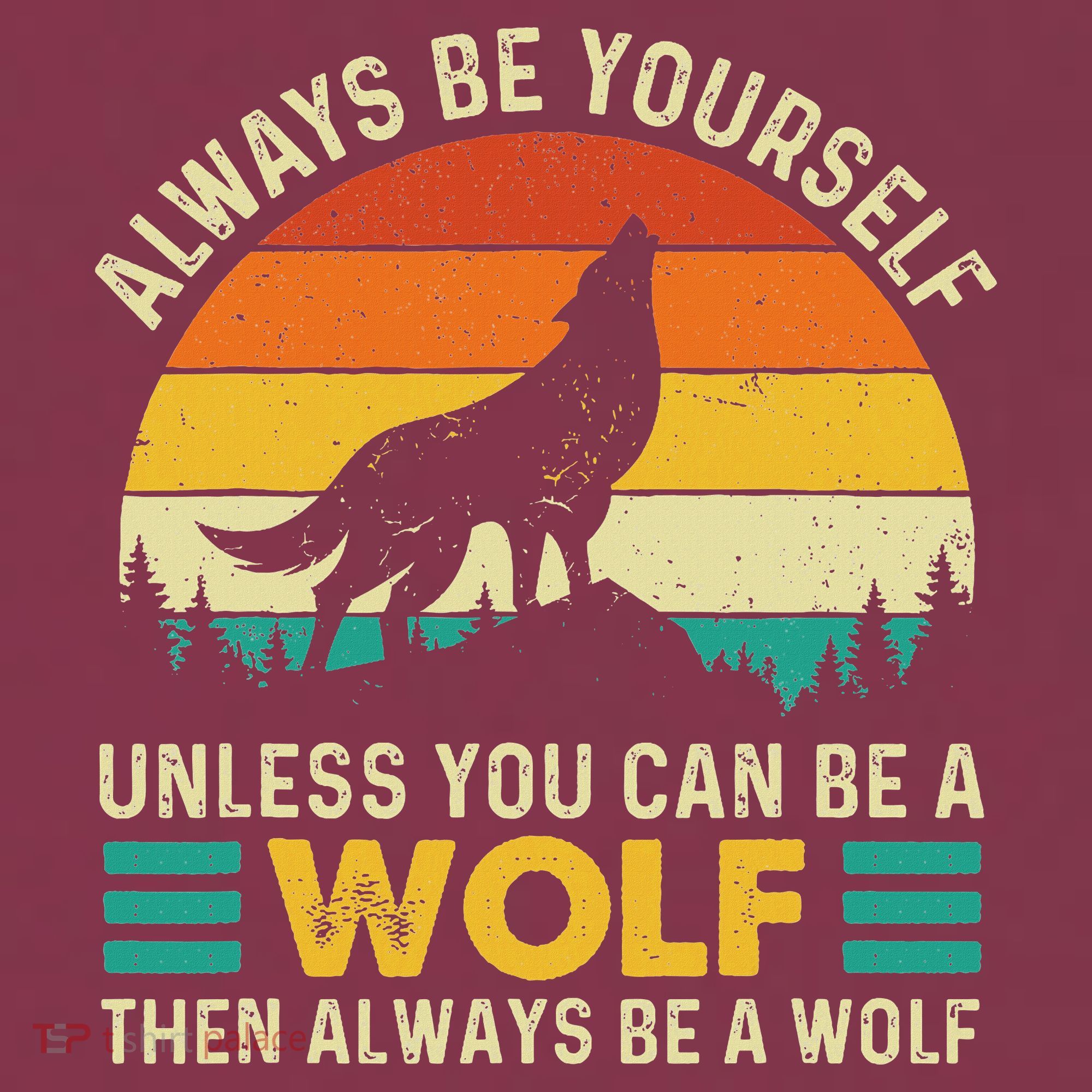 Always Be Yourself Unless You Can Be A Wolf Wolf Lover 16oz Travel Tumbler