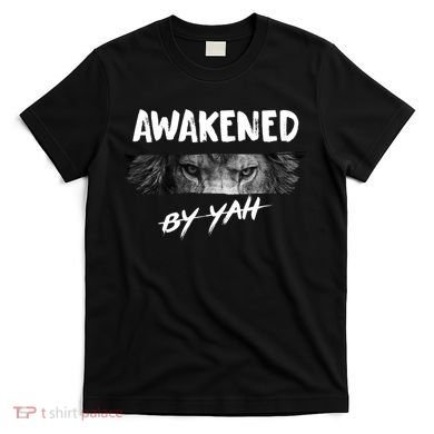 Awakened By Yah T-Shirt