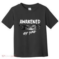 Awakened By Yah Toddler T-Shirt thumb 0