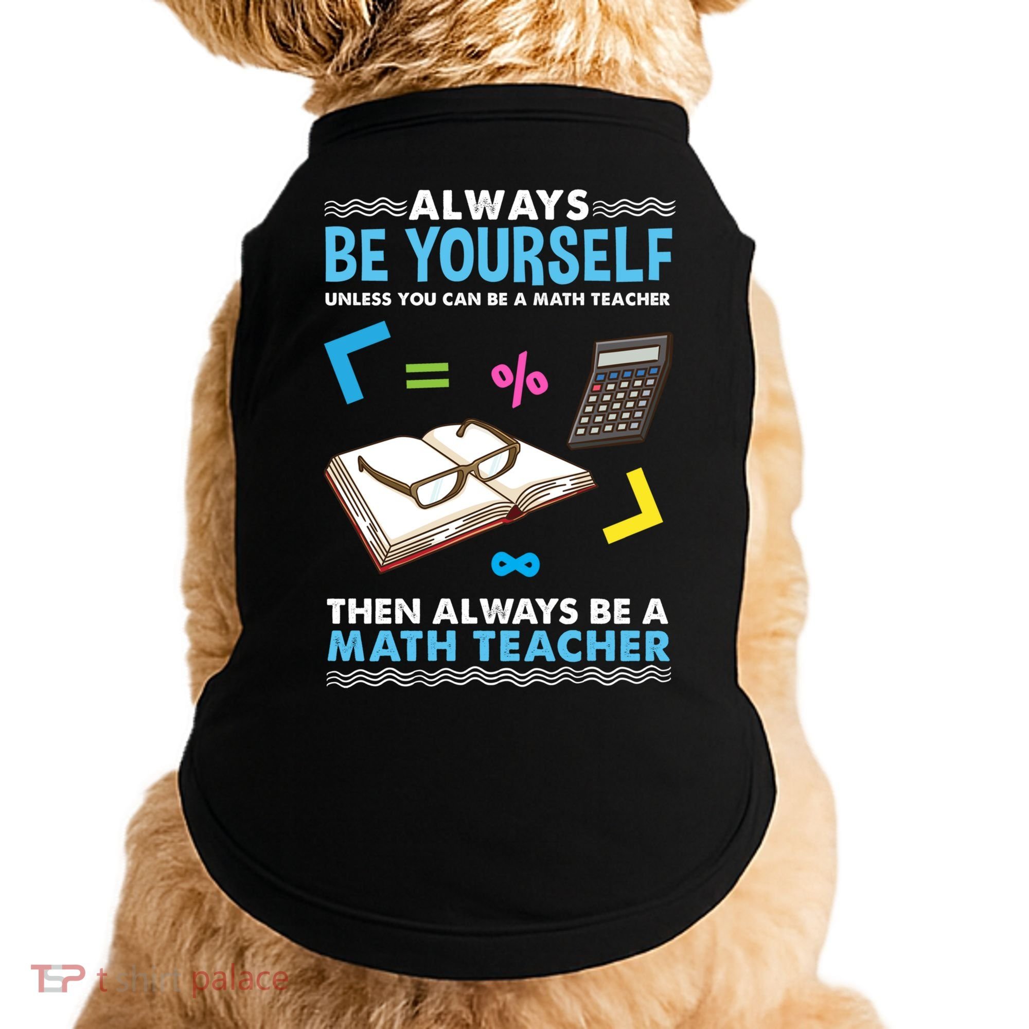Always Be Yours For Math Teacher Cute Gift Doggie Tank