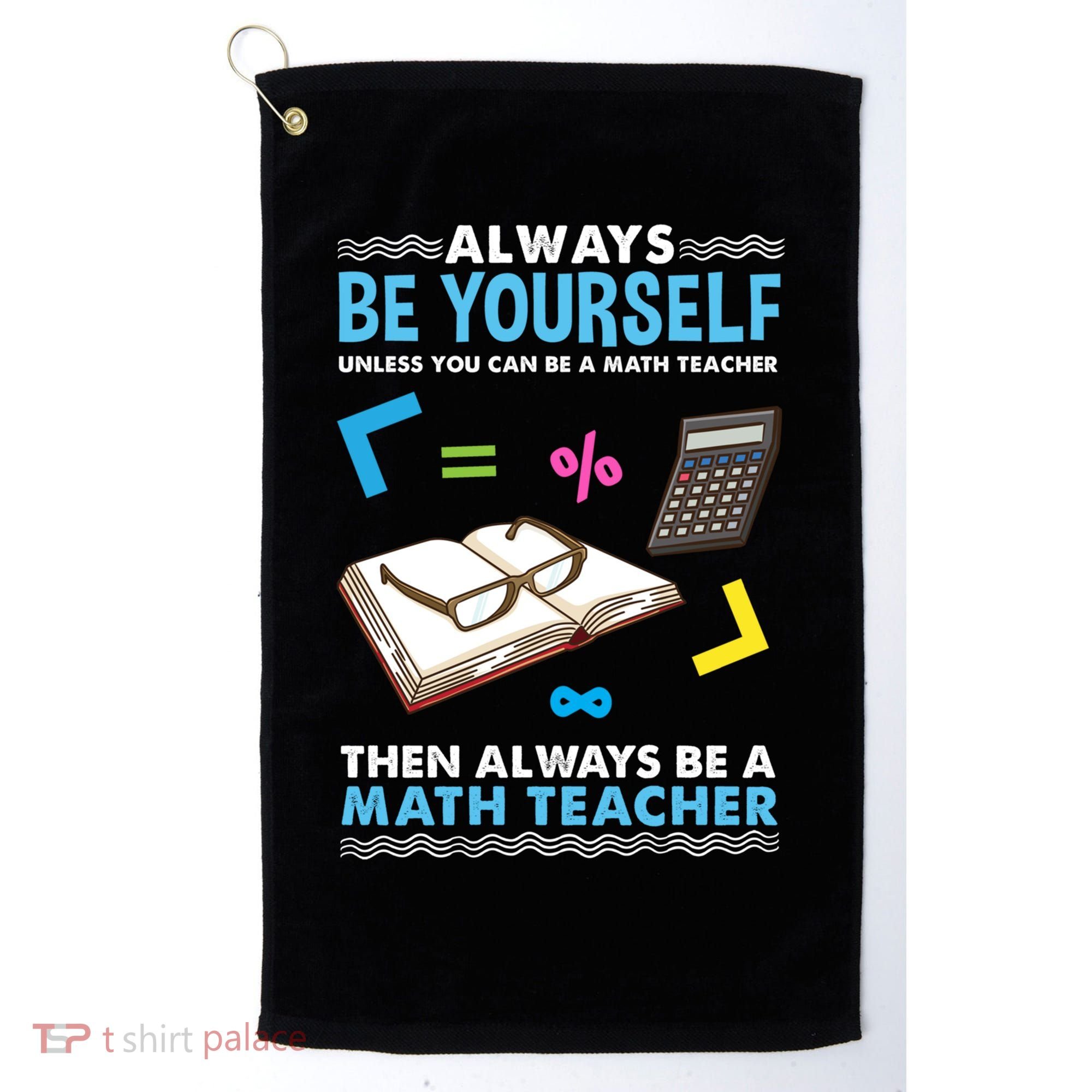 Always Be Yours For Math Teacher Cute Gift Golf Towel
