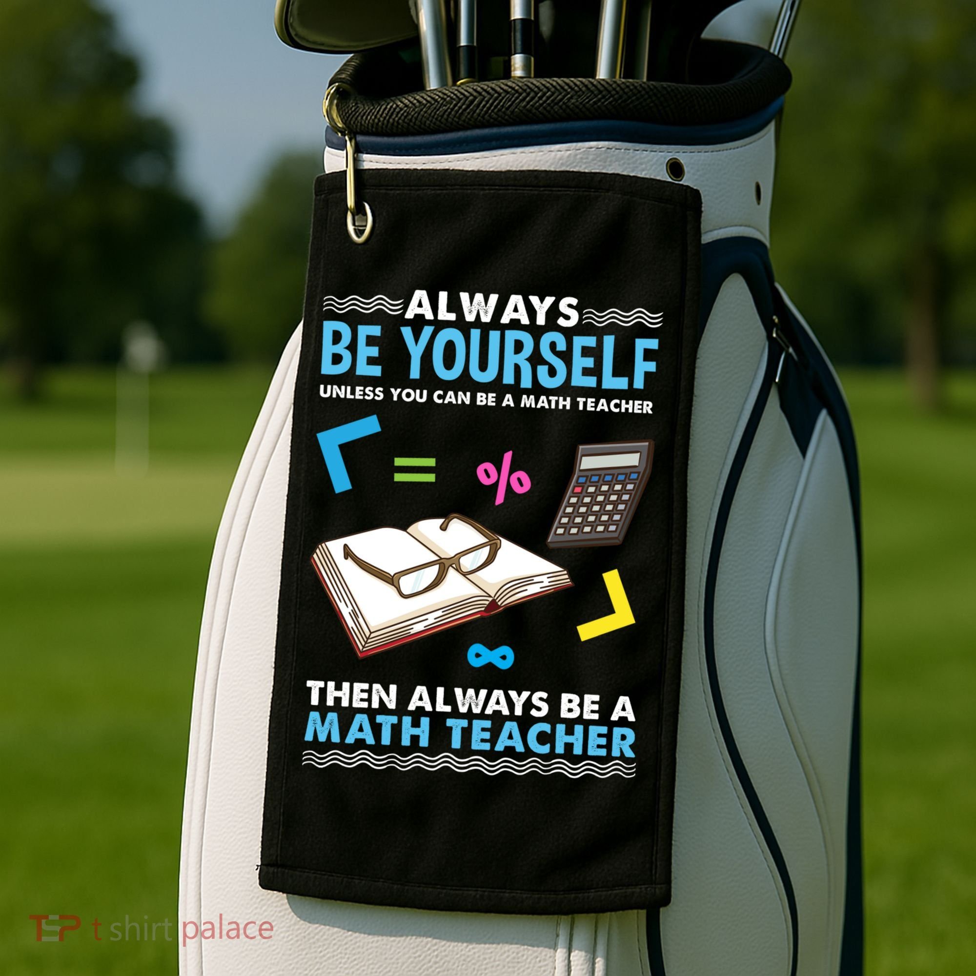 Always Be Yours For Math Teacher Cute Gift Golf Towel