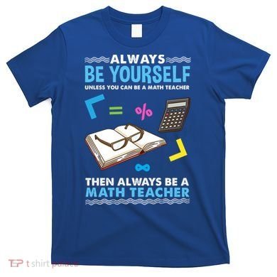 Always Be Yours For Math Teacher Cute Gift T-Shirt