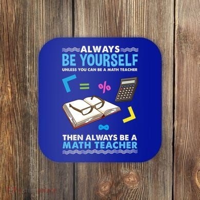 Always Be Yours For Math Teacher Cute Gift Coaster