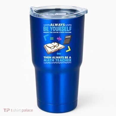 Always Be Yours For Math Teacher Cute Gift Tumbler