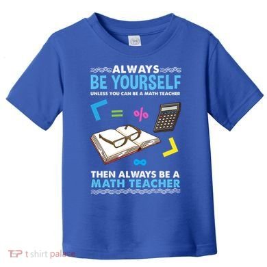 Always Be Yours For Math Teacher Cute Gift Toddler T-Shirt