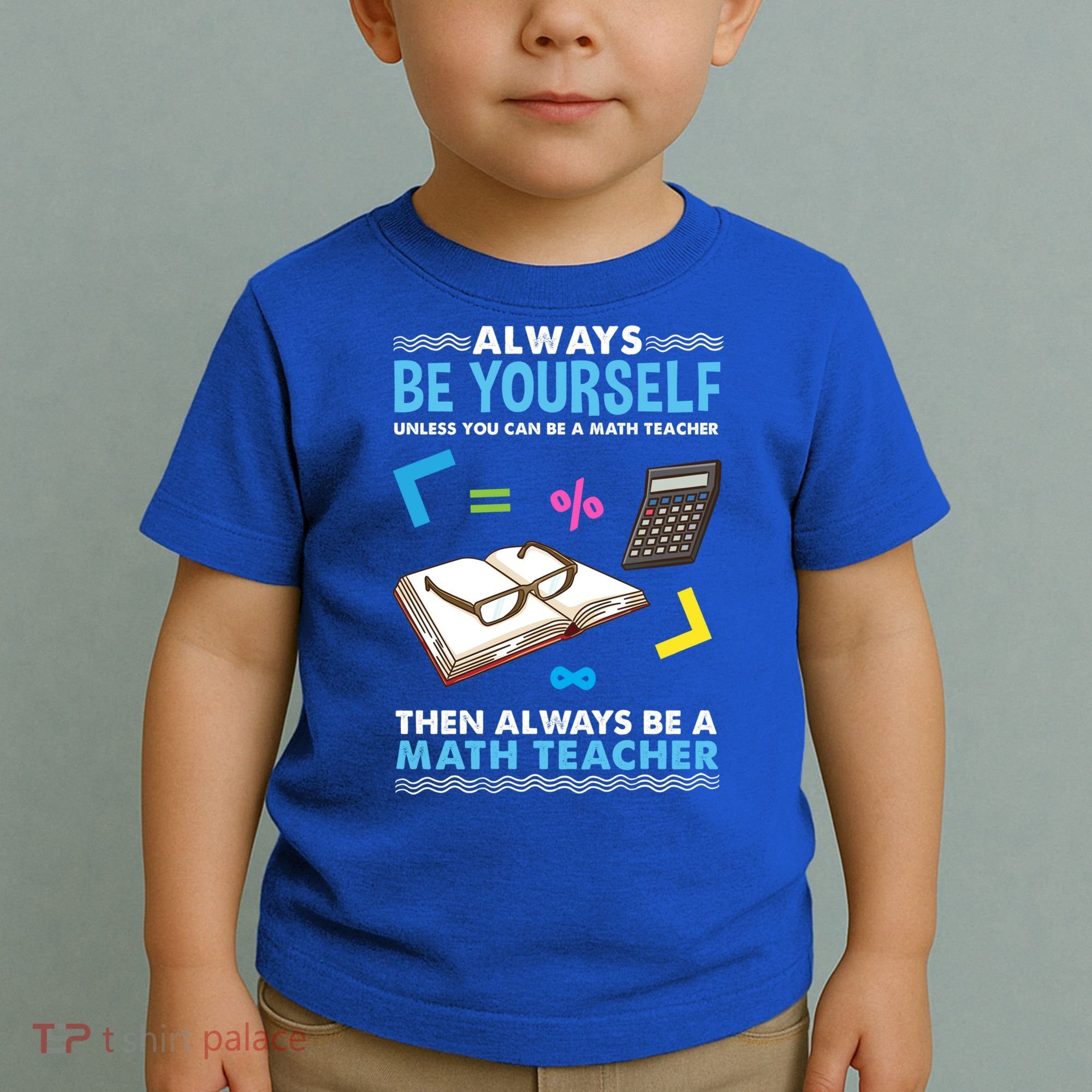 Always Be Yours For Math Teacher Cute Gift Toddler T-Shirt