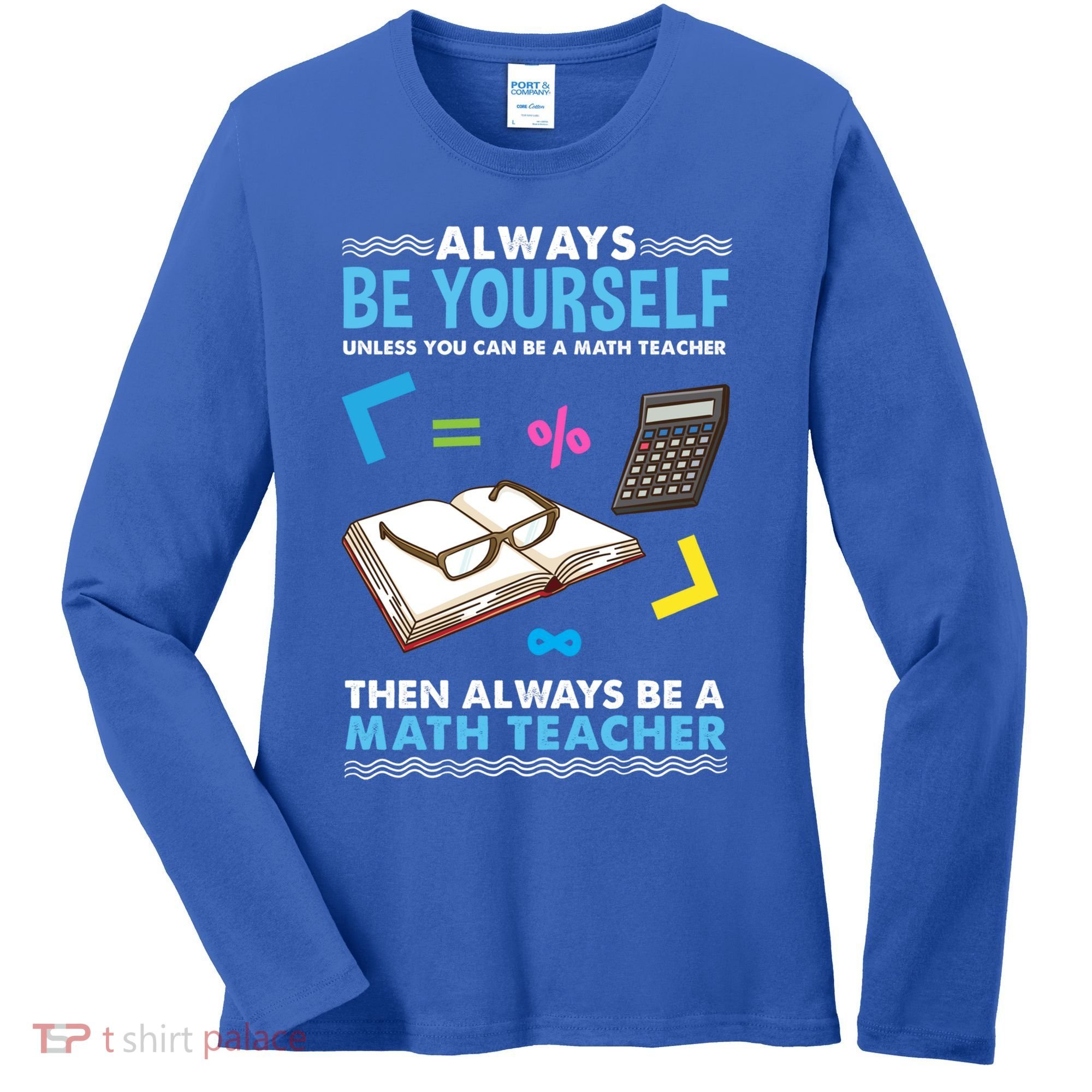 Always Be Yours For Math Teacher Cute Gift Women's Long Sleeve Shirt