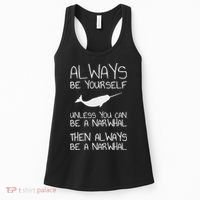 Always Be Yourself Unless You Can Be Narwhal Women's Tank Top thumb 0
