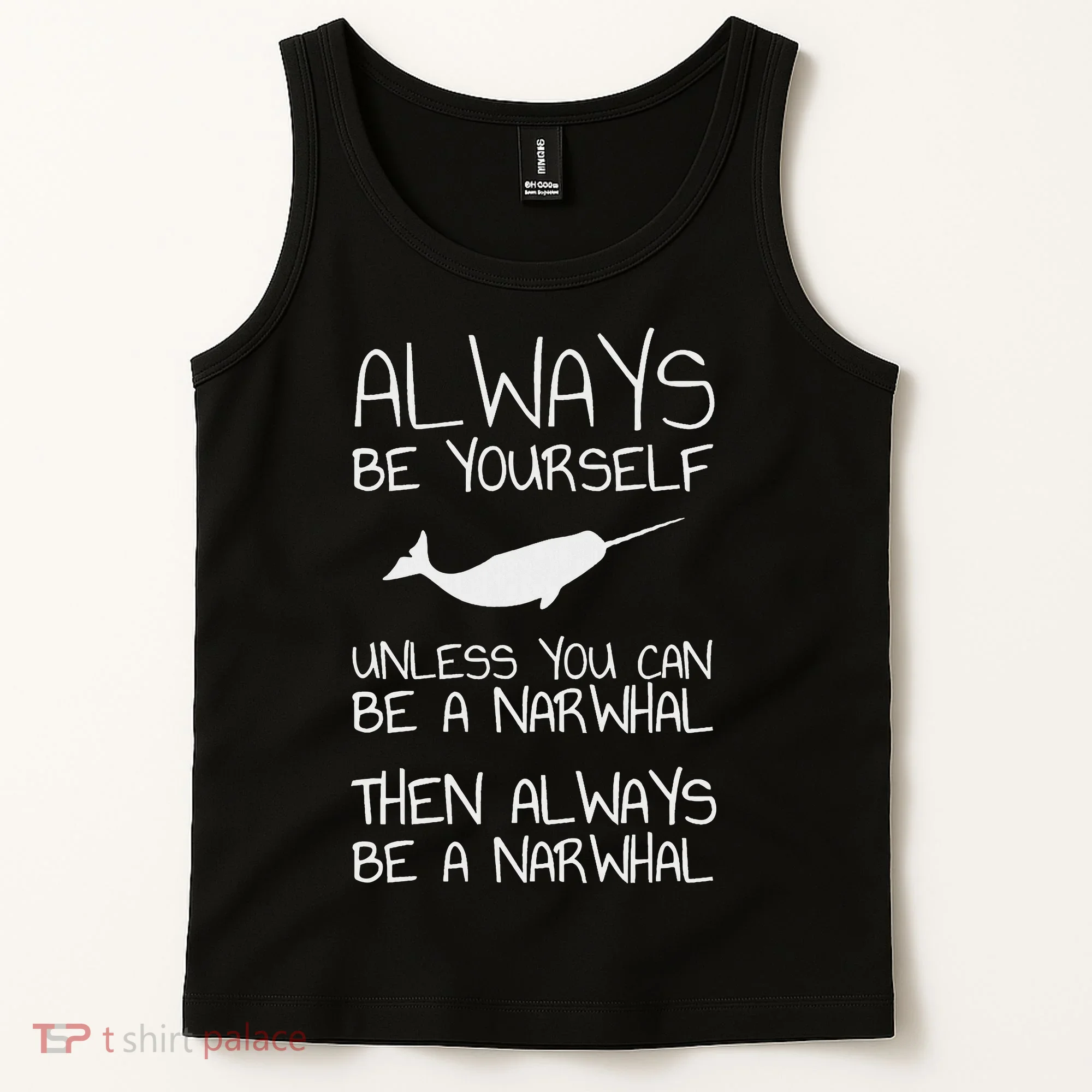 Always Be Yourself Unless You Can Be Narwhal Tank Top
