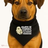 Always Be Yourself Unless You Can Be A Tardigrade USA-Made Doggie Bandana thumb 1