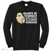 Always Be Yourself Unless You Can Be A Tardigrade Sweatshirt thumb 0