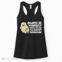 Always Be Yourself Unless You Can Be A Tardigrade Women's Tank Top thumb 0