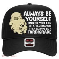 Always Be Yourself Unless You Can Be A Tardigrade Hat thumb 0