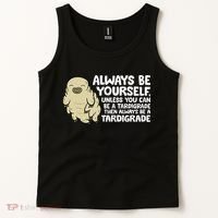 Always Be Yourself Unless You Can Be A Tardigrade Tank Top thumb 2