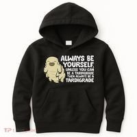 Always Be Yourself Unless You Can Be A Tardigrade Kids Hoodie thumb 0