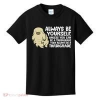 Always Be Yourself Unless You Can Be A Tardigrade Kids T-Shirt thumb 0