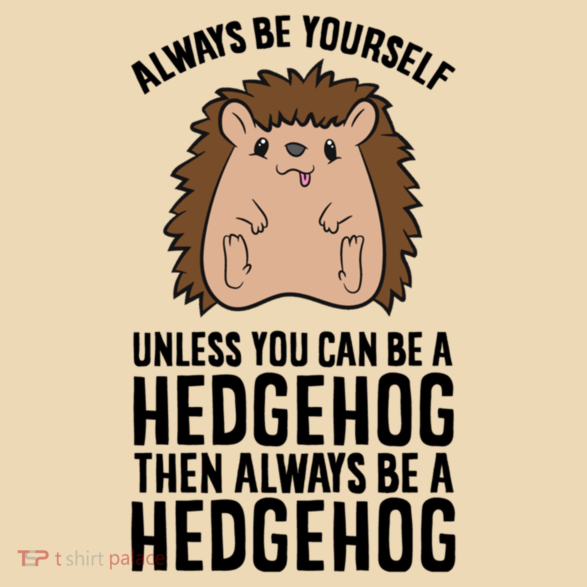 Always Be Yours Unless You Can Be A Hedgehog Cool Gift Tote Bag