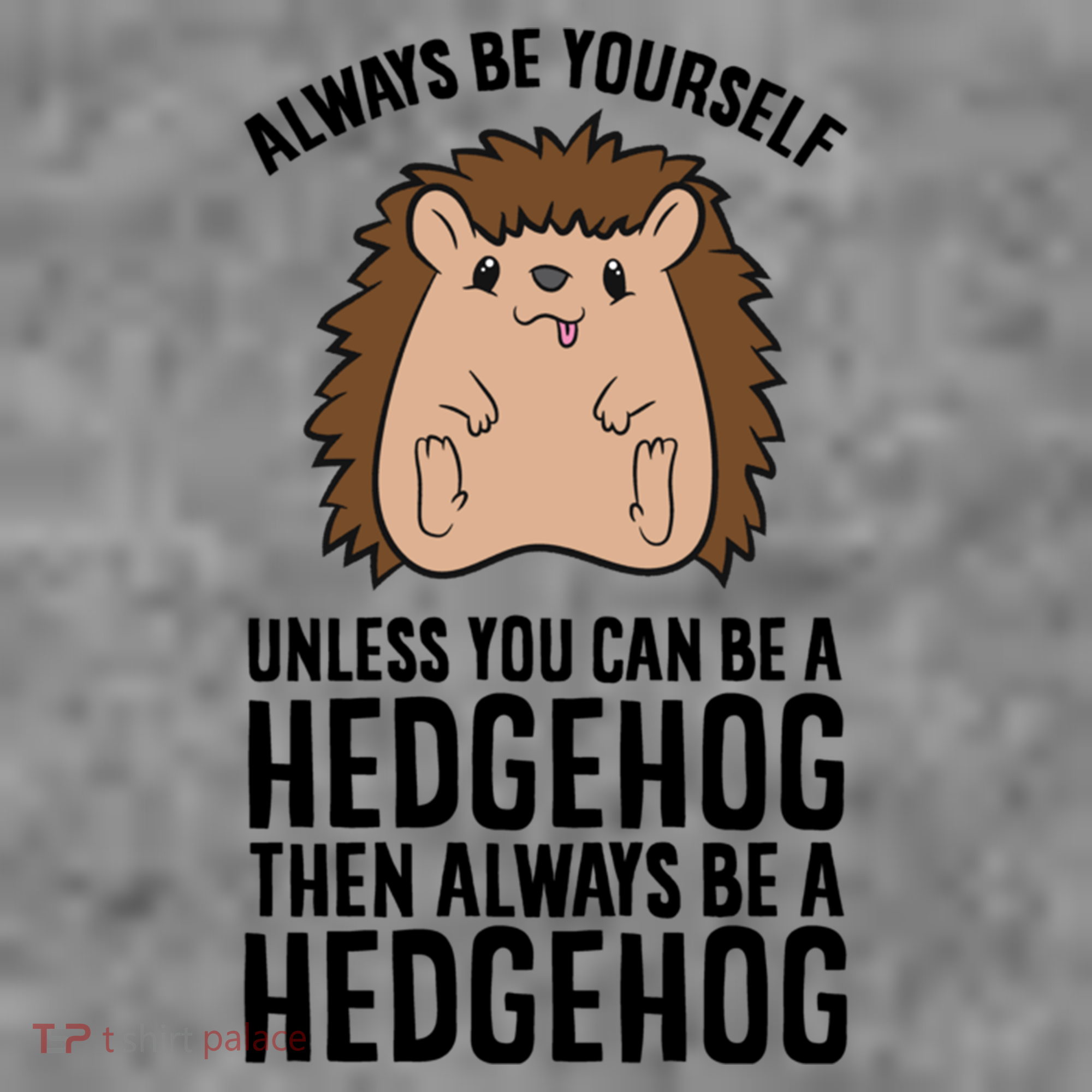 Always Be Yours Unless You Can Be A Hedgehog Cool Gift Toddler Hoodie