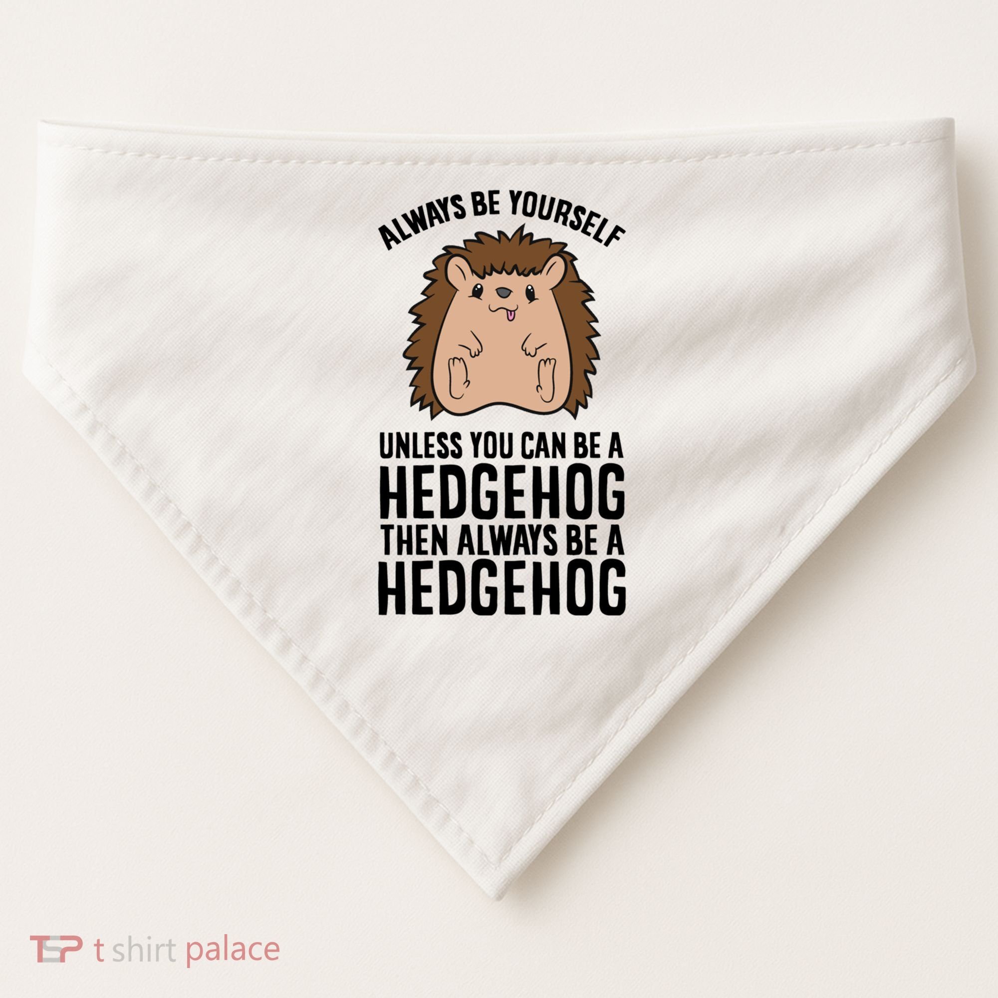 Always Be Yours Unless You Can Be A Hedgehog Cool Gift USA-Made Doggie Bandana