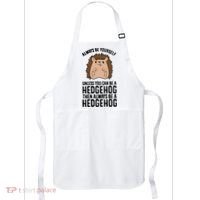 Always Be Yours Unless You Can Be A Hedgehog Cool Gift Apron thumb 0