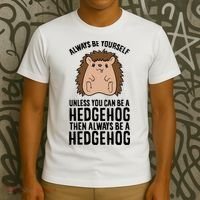Always Be Yours Unless You Can Be A Hedgehog Cool Gift T-Shirt thumb 3