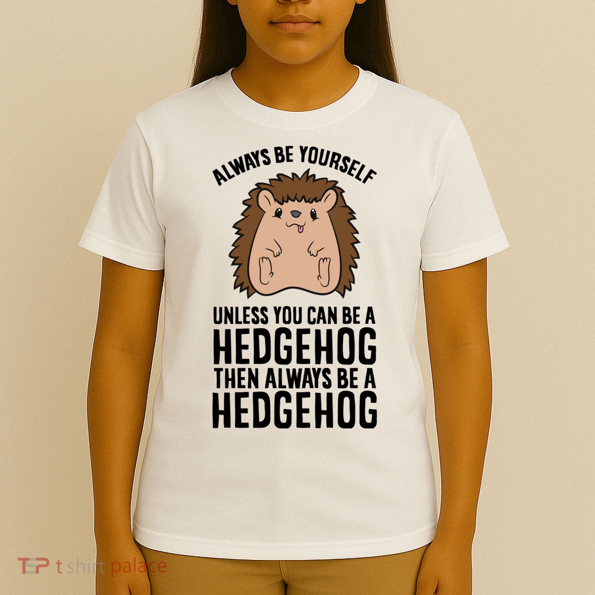 Always Be Yours Unless You Can Be A Hedgehog Cool Gift T-Shirt