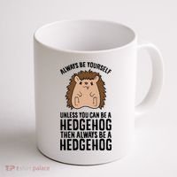 Always Be Yours Unless You Can Be A Hedgehog Cool Gift Coffee Mug thumb 1