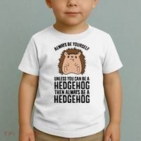 Always Be Yours Unless You Can Be A Hedgehog Cool Gift Toddler T-Shirt thumb 2