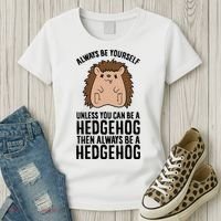 Always Be Yours Unless You Can Be A Hedgehog Cool Gift Women's T-Shirt thumb 3