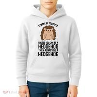 Always Be Yours Unless You Can Be A Hedgehog Cool Gift Kids Hoodie thumb 4