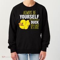 Always Be Yourself Unless You Can Be A Duck Gift Women's Sweatshirt thumb 0