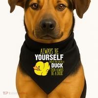 Always Be Yourself Unless You Can Be A Duck Gift USA-Made Doggie Bandana thumb 1