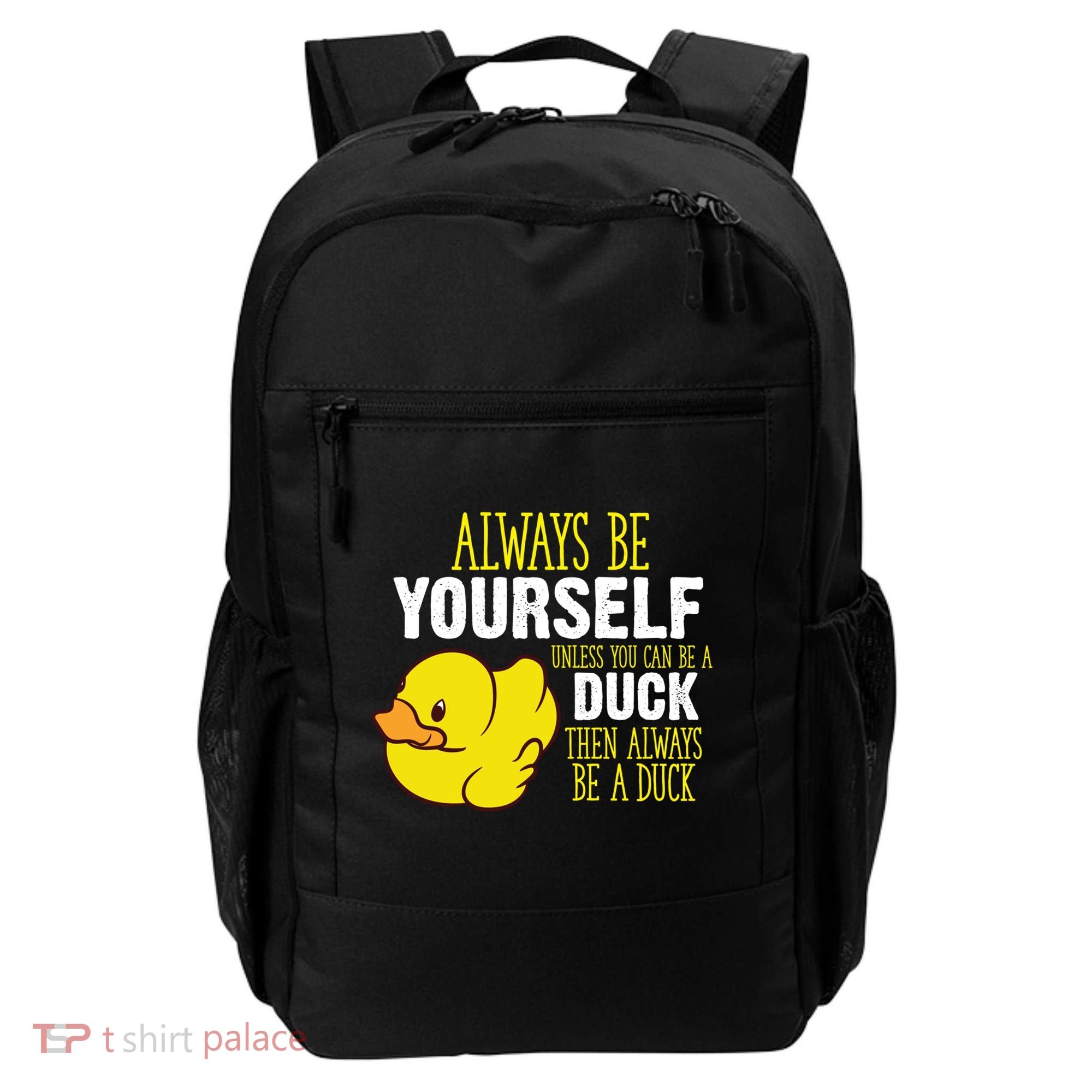 Always Be Yourself Unless You Can Be A Duck Gift Backpack