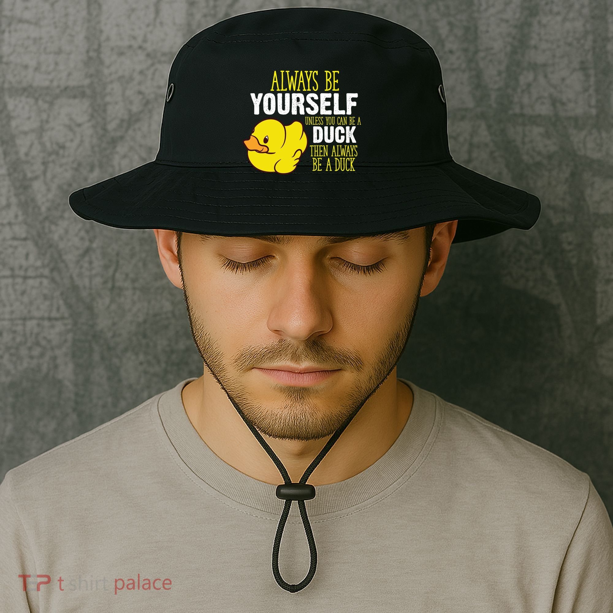Always Be Yourself Unless You Can Be A Duck Gift Bucket Hat
