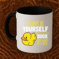 Always Be Yourself Unless You Can Be A Duck Gift Coffee Mug thumb 2