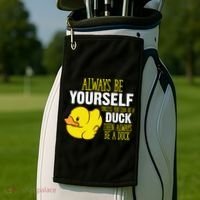 Always Be Yourself Unless You Can Be A Duck Gift Golf Towel thumb 2