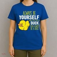 Always Be Yourself Unless You Can Be A Duck Gift T-Shirt thumb 4