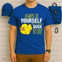 Always Be Yourself Unless You Can Be A Duck Gift T-Shirt thumb 6