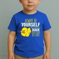 Always Be Yourself Unless You Can Be A Duck Gift Toddler T-Shirt thumb 2