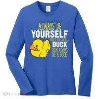 Always Be Yourself Unless You Can Be A Duck Gift Women's Long Sleeve Shirt thumb 0