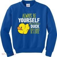 Always Be Yourself Unless You Can Be A Duck Gift Kids Sweatshirt thumb 0